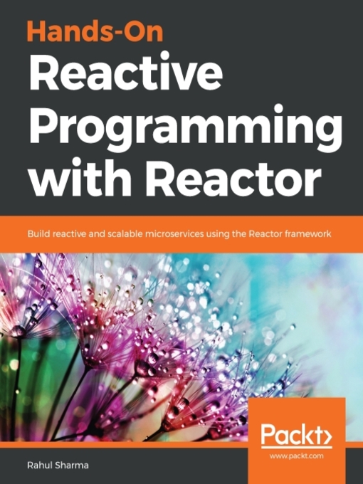 Title details for Hands-On Reactive Programming with Reactor by Rahul Sharma - Available
